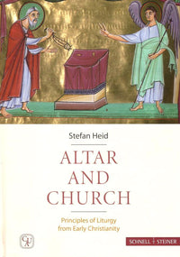 Altar and Church : Principles of Liturgy from Early Christianity