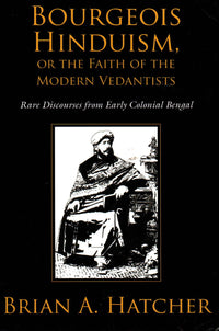 Bourgeois Hinduism, or the Faith of the Modern Vedantists