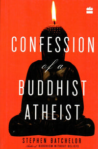 Confession of a Buddhist Atheist