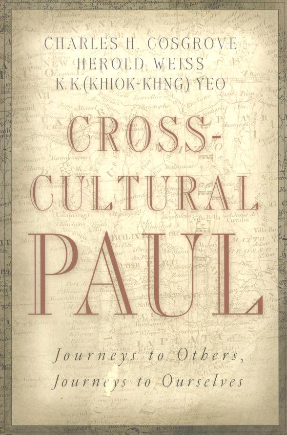 Cross-Cultural Paul : Journeys to Others, Journeys to Ourselves