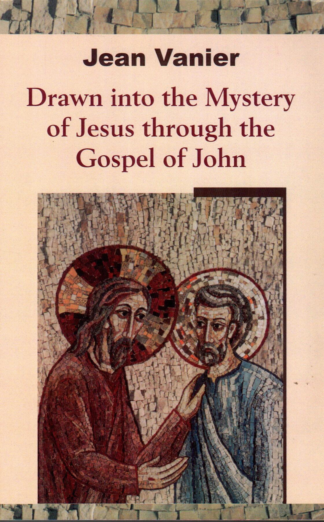 Drawn into the Mystery of Jesus through the Gospel of John