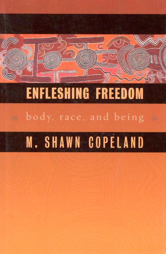Enfleshing Freedom : Body, Race, and Being
