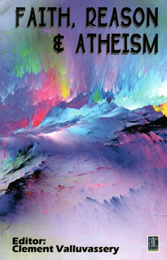 Faith Reason & Atheism