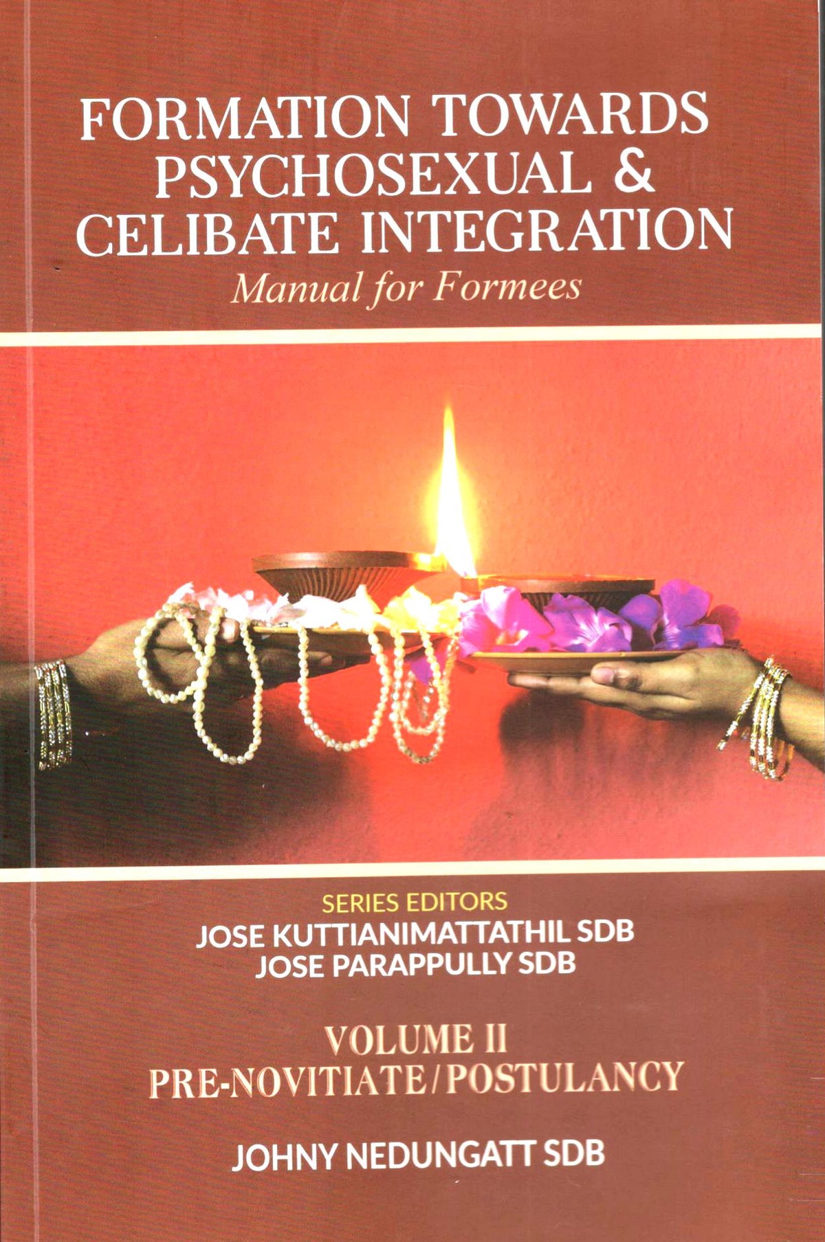Formation Towards Psychosexual & Celibate Integration (Vol. II)