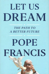 Let Us Dream : The Path to A Better Future