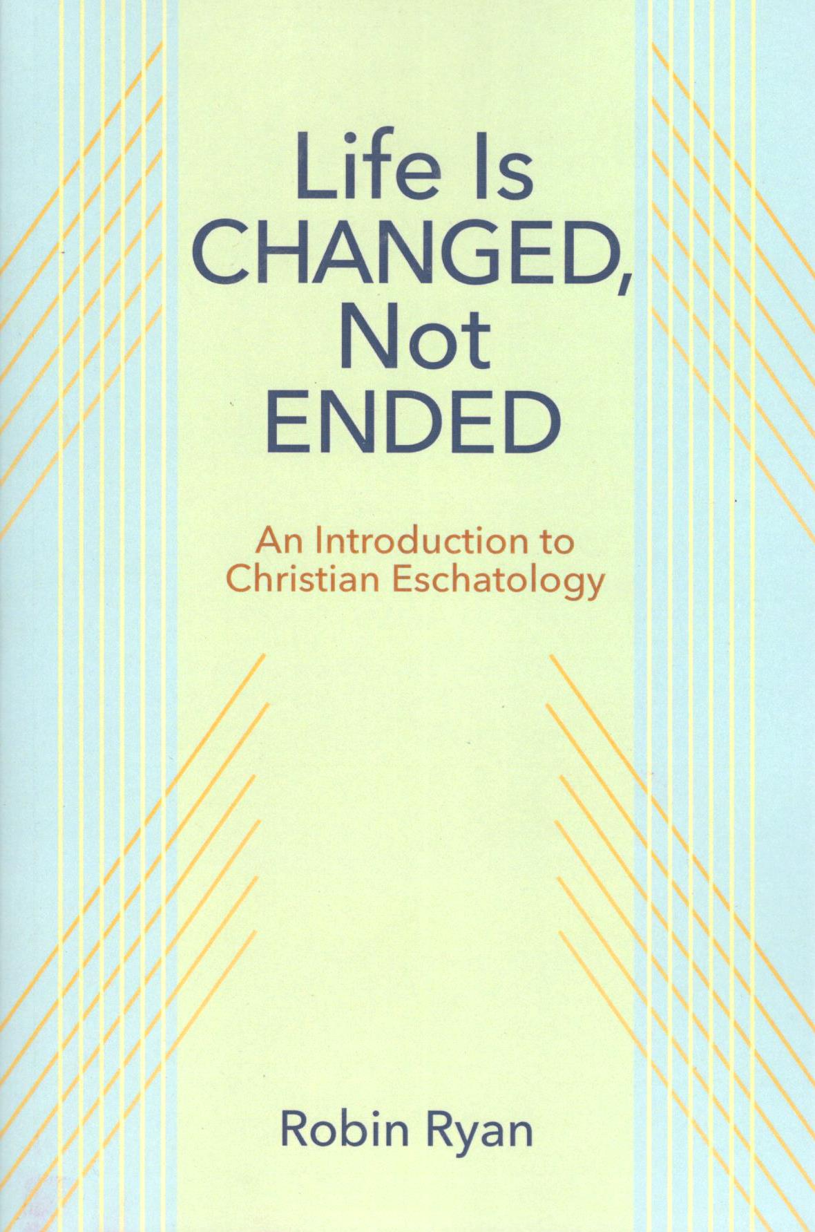 Life is Changed, Not Ended