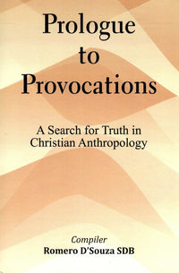 Prologue to Provocations : A Search for Truth in Christian Anthropology