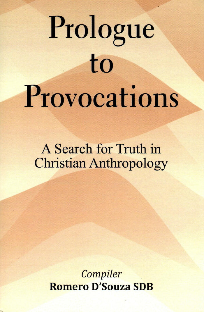 Prologue to Provocations : A Search for Truth in Christian Anthropology