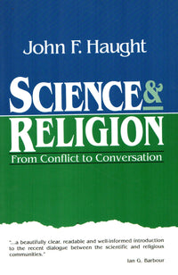 SCIENCE & RELIGION : From Conflict to Conversation
