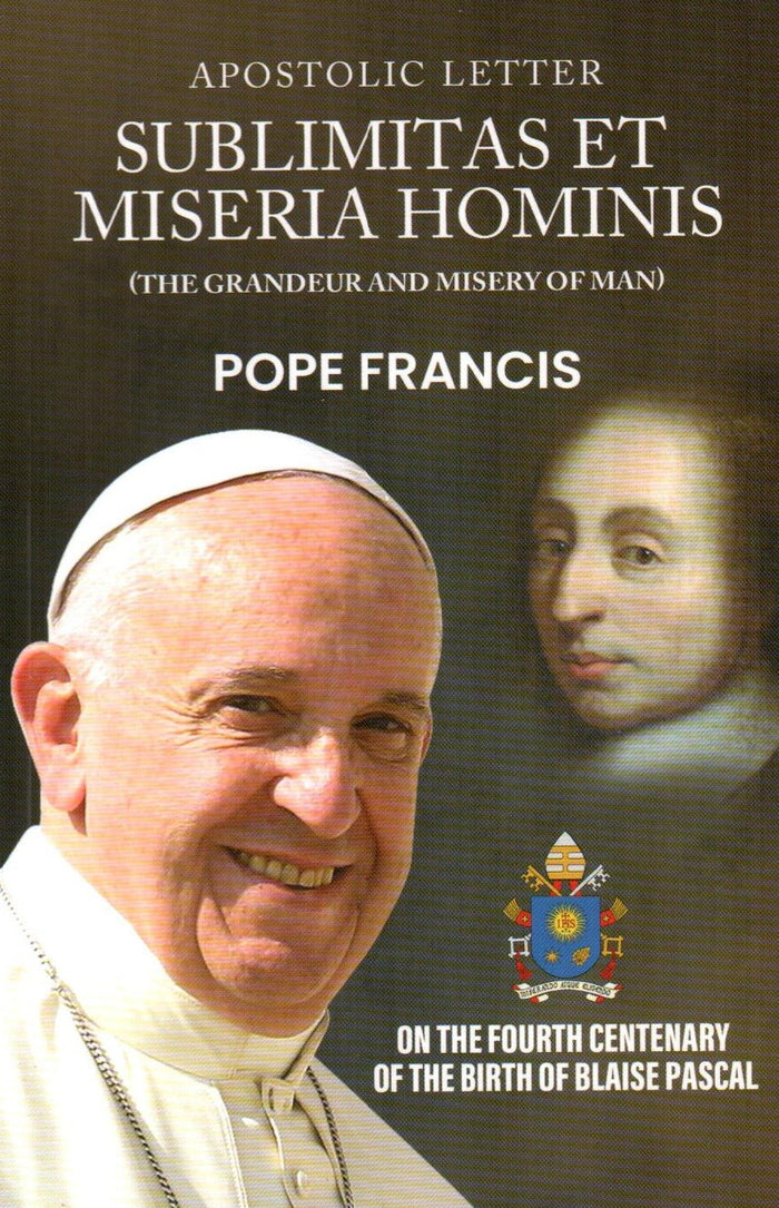 Apostolic Letter - Sublimitas ET Miseria Hominis ( The Grandeur and Misery of Man )