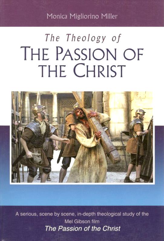 The Theology of the Passion of the Christ