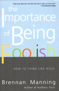 The Importance of Being Foolish