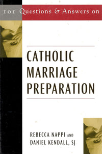 101 Questions & Answers on Catholic Marriage Preparation