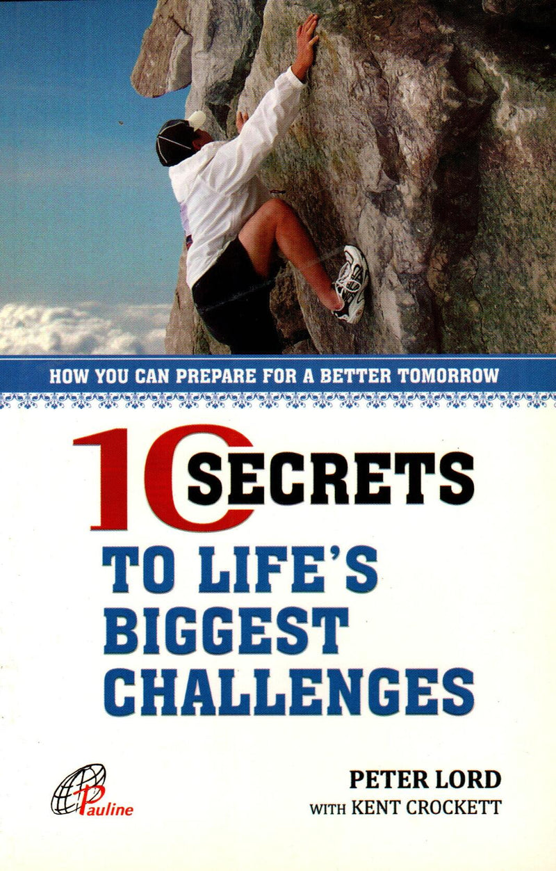 10 Secrets to Life's Biggest Challenges