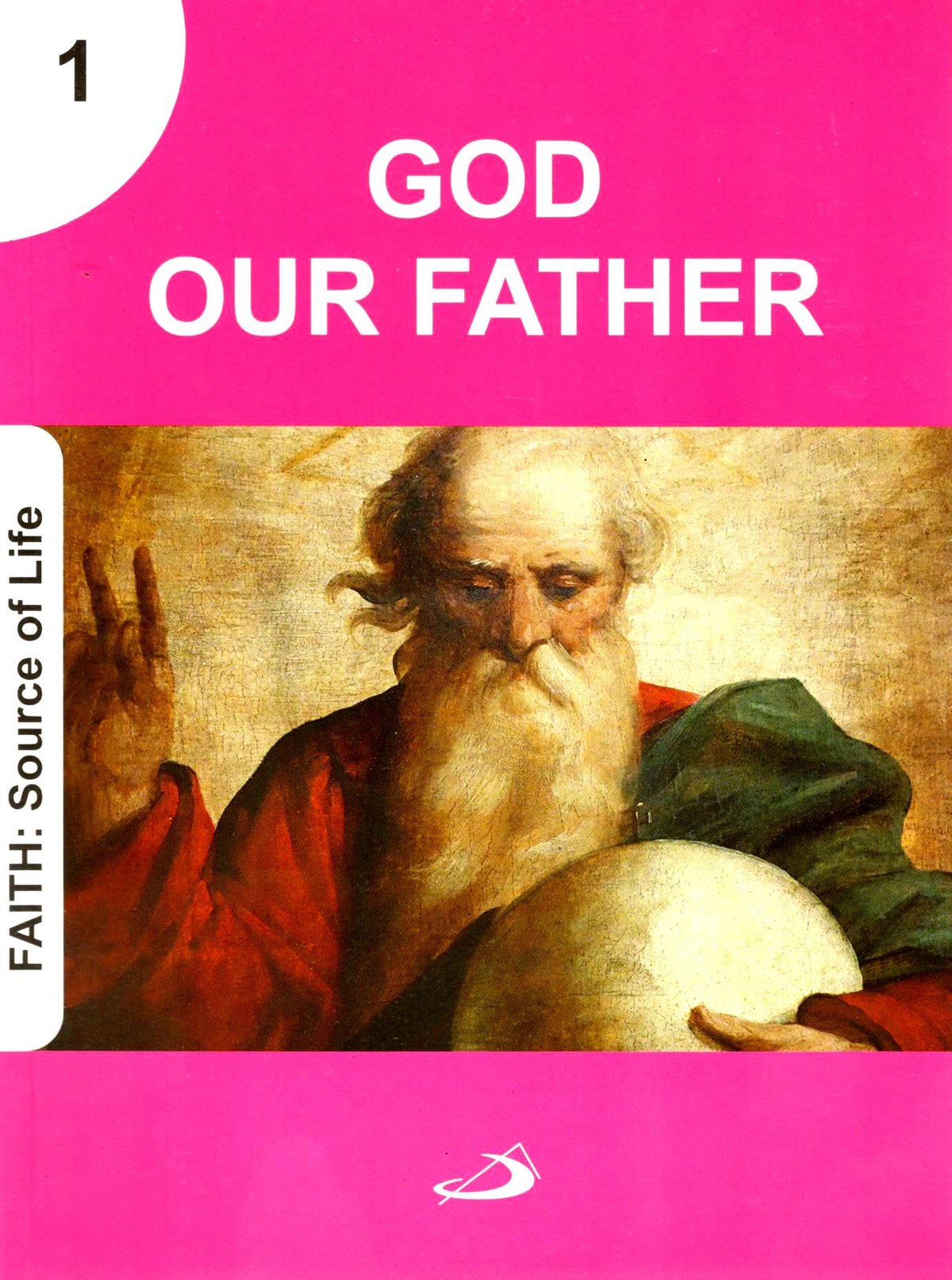 Faith: Source of Life - God Our Father