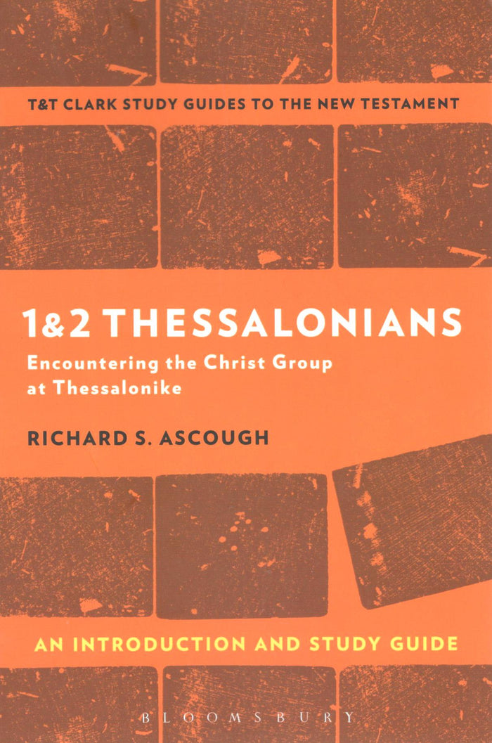 1 & 2 Thessalonians (T&T Clark’s Study Guides to the New Testament)