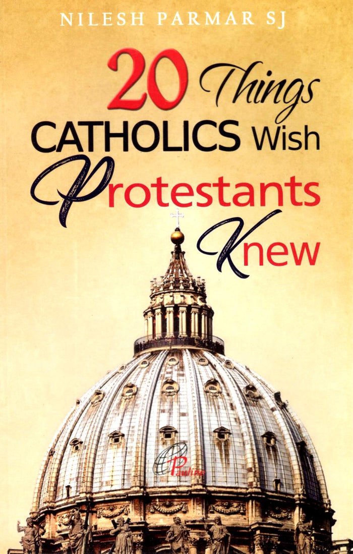 20 Things Catholics Wish Protestants Knew