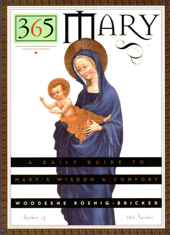 365 Mary : A Daily Guide to Mary's Wisdom and Comfort