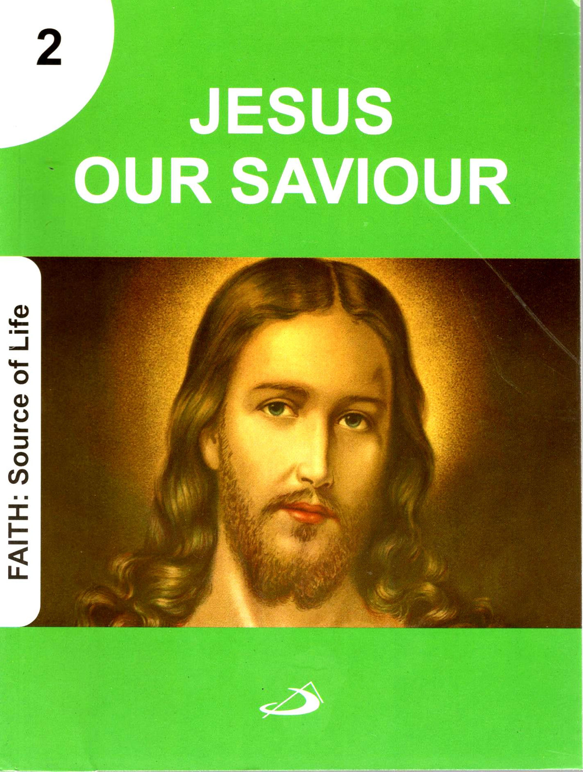 Faith: Source of Life - Jesus Our Saviour