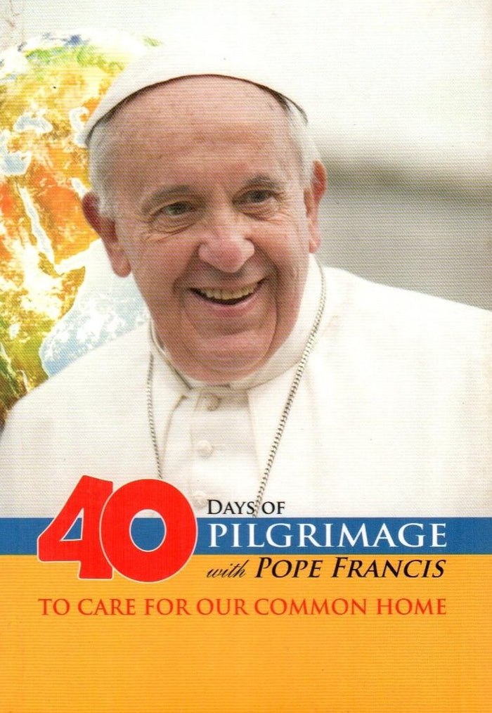 40 Days of Pilgrimage with Pope Francis