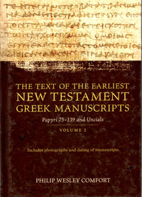 The Text of the Earliest New Testament Greek Manuscripts, Papyri 75–139 and Uncials Volume - 2