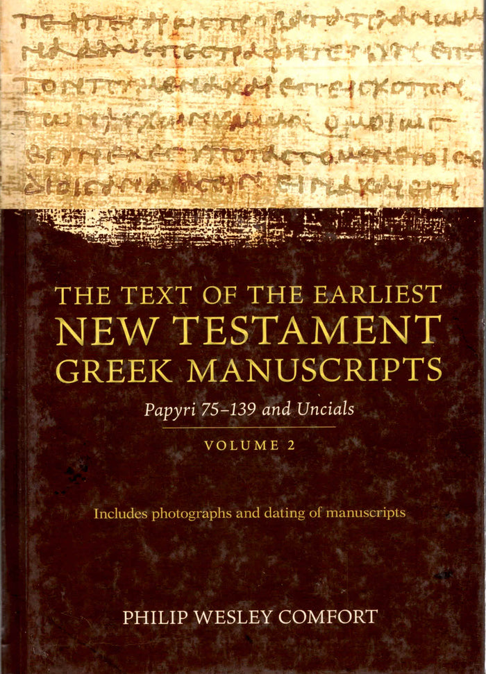 The Text of the Earliest New Testament Greek Manuscripts, Papyri 75–139 and Uncials Volume - 2