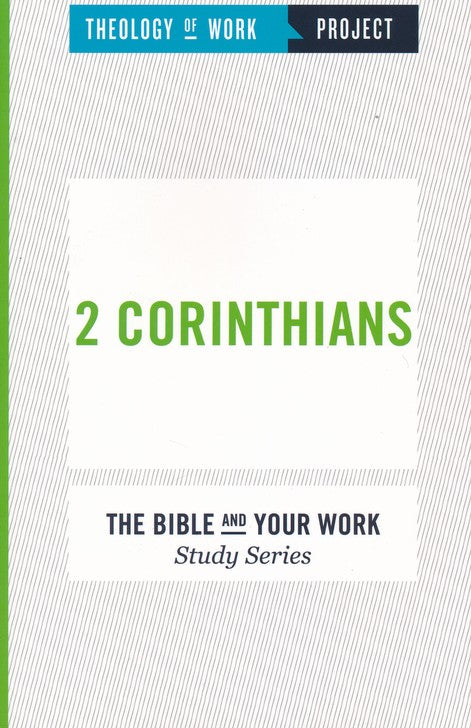 2 Corinthians - The Bible and Your Work Study Series