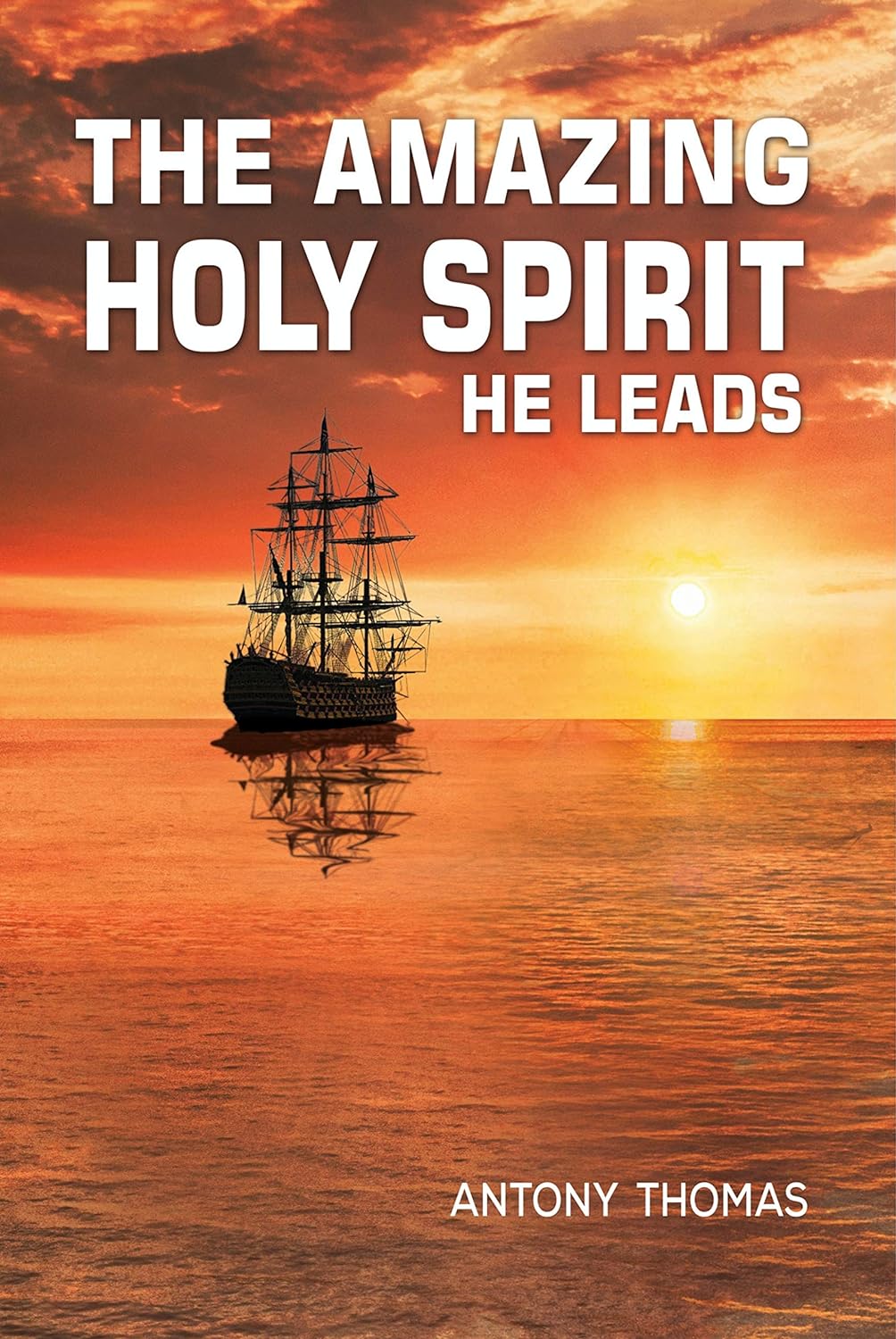 The Amazing Holy Spirit He Leads