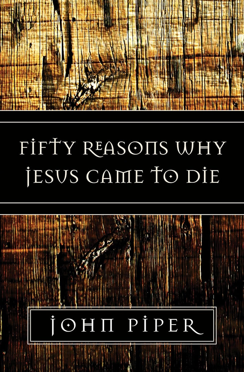 Fifty Reason Why Jesus Came to Die