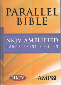 NKJV Amplified Parallel Bible