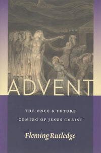 Advent : The Once & Future Coming of Jesus Christ
