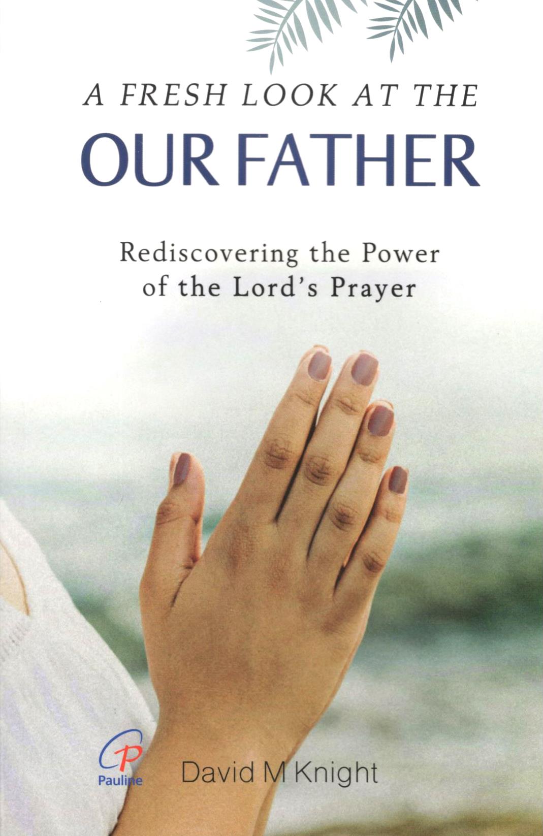 A Fresh Look at the Our Father