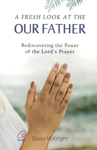 A Fresh Look at the Our Father