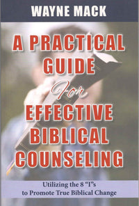 A Practical Guide for Effective Biblical Counselling