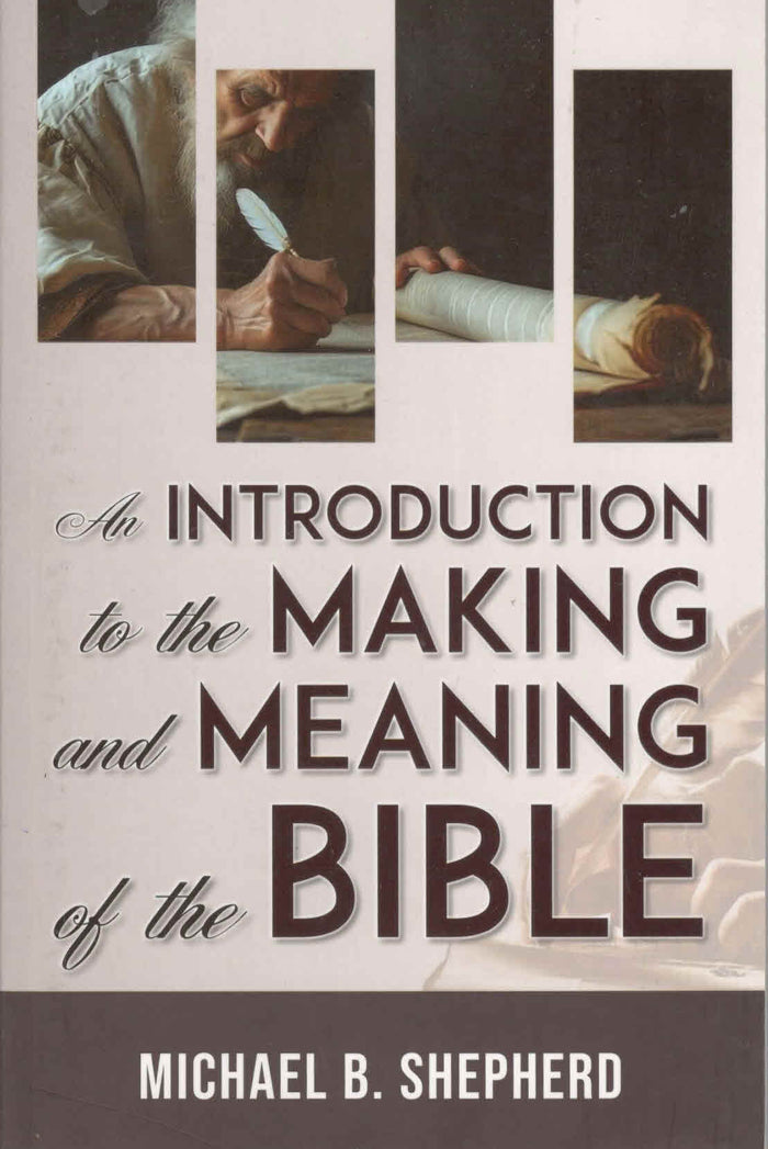 An Introduction to the Making and Meaning of the Bible