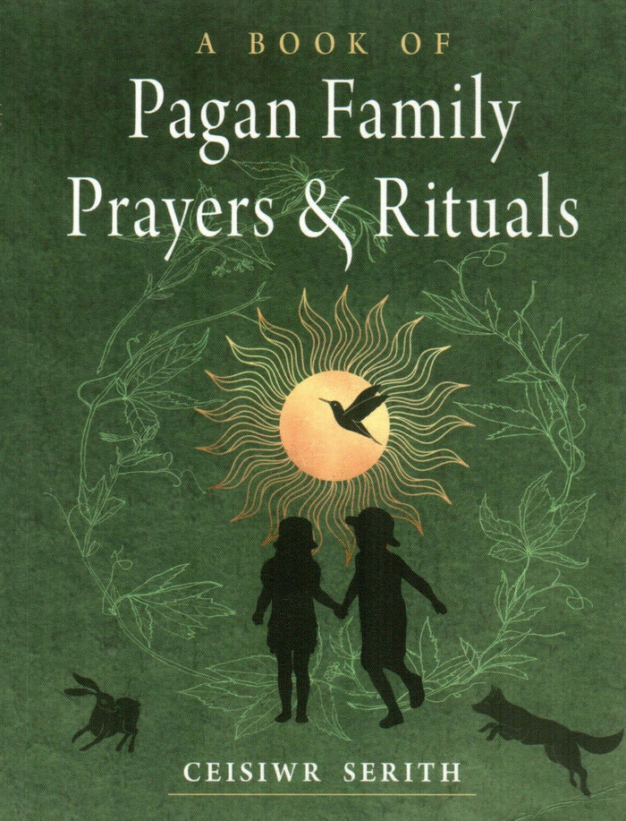 A book of Pagan Family Prayers & Rituals