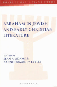 Abraham in Jewish and Early Christian Literature