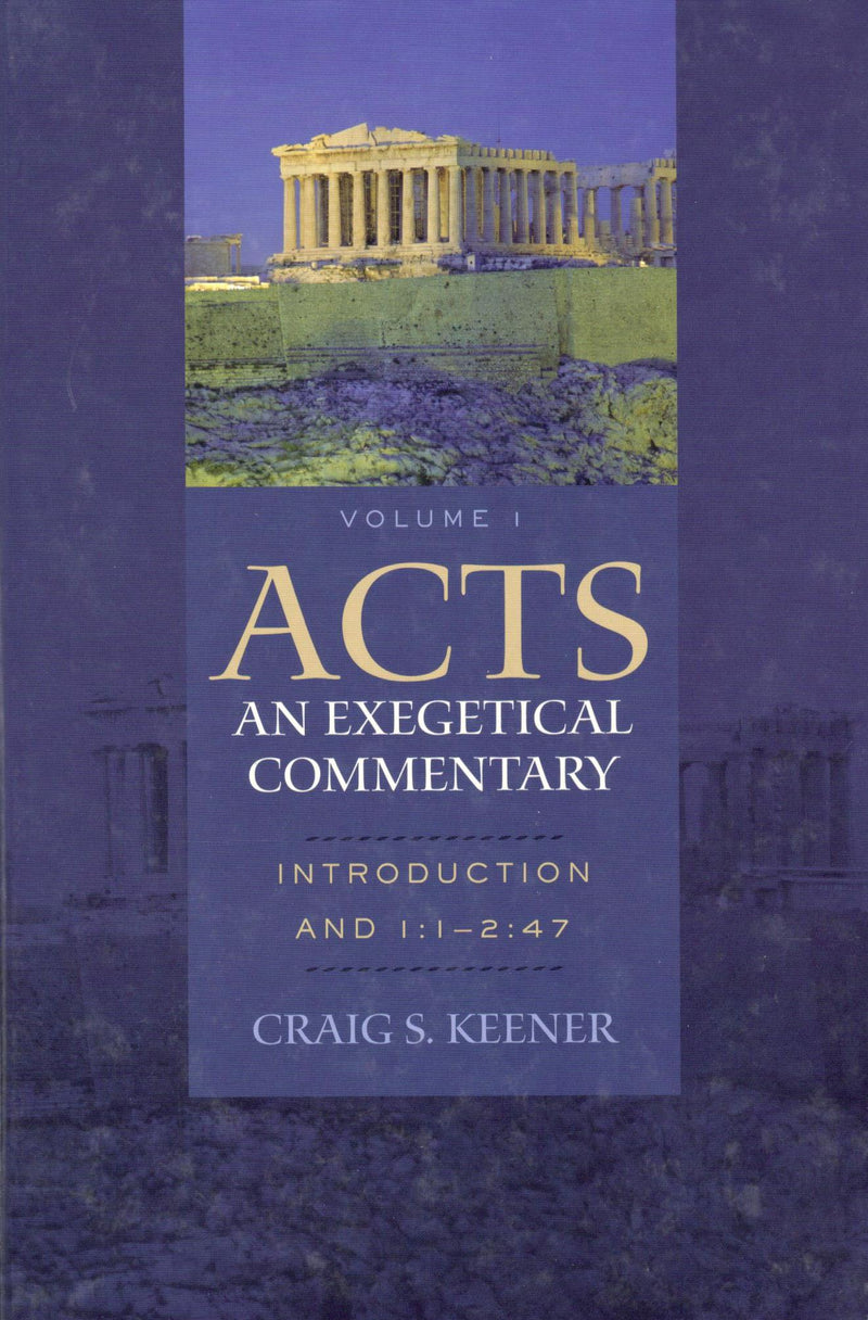 Acts: An Exegetical Commentary: Introduction and 1:1-2:47