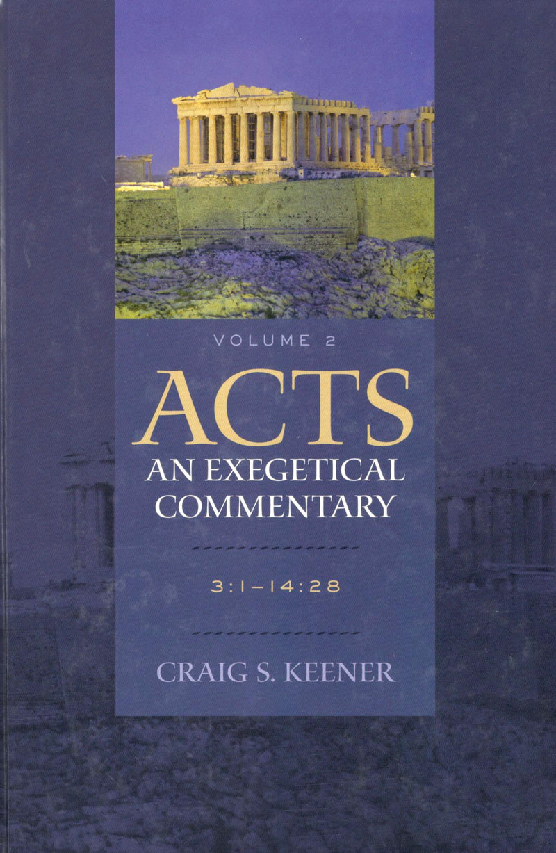 Acts: An Exegetical Commentary: 3:1-14:28