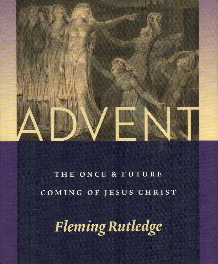 Advent : The Once & Future Coming of Jesus Christ
