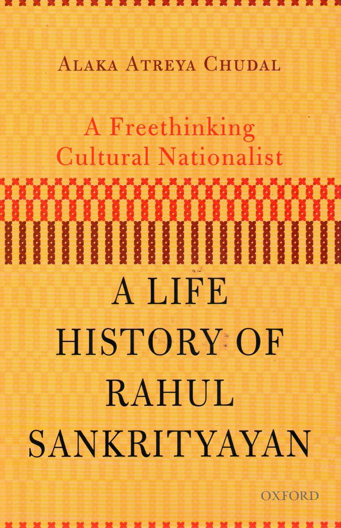 A Freethinking Cultural Nationalist : A Life History of Rahul Sankrityayan
