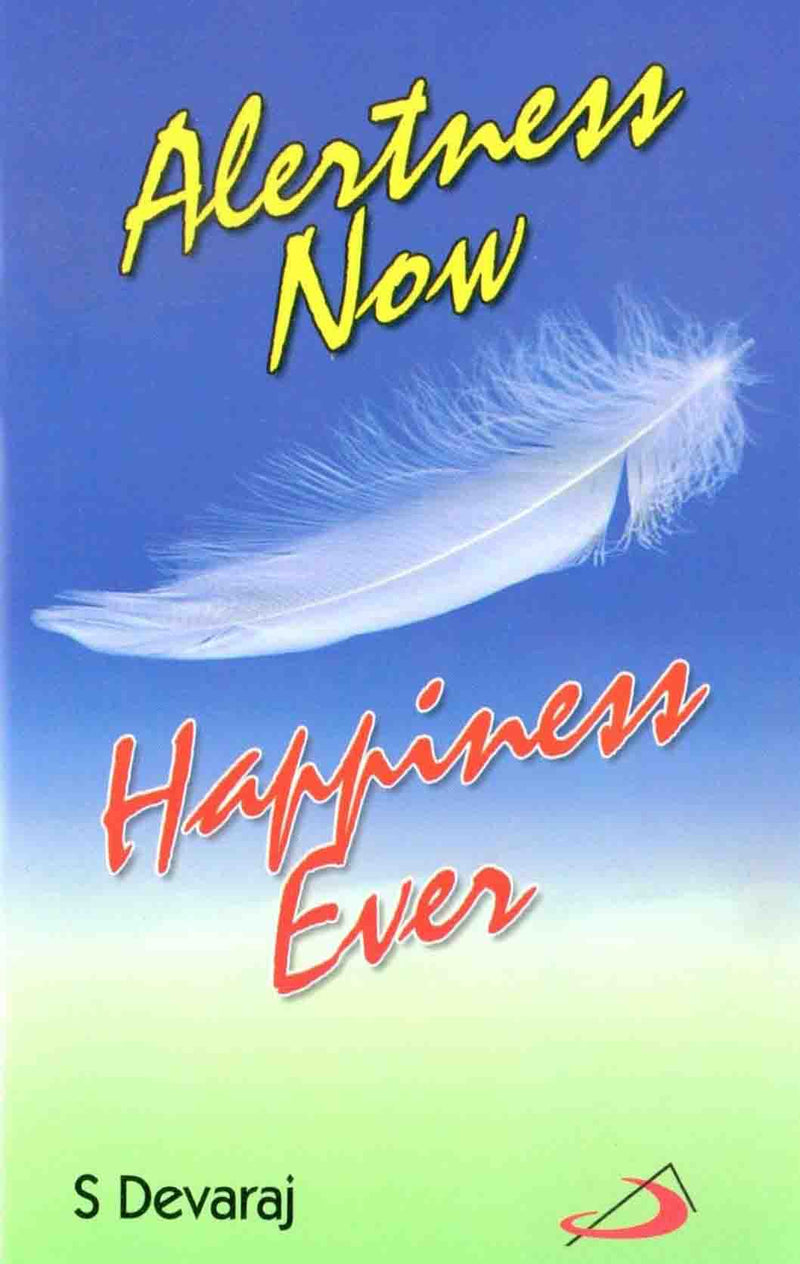 Alertness Now Happiness Ever