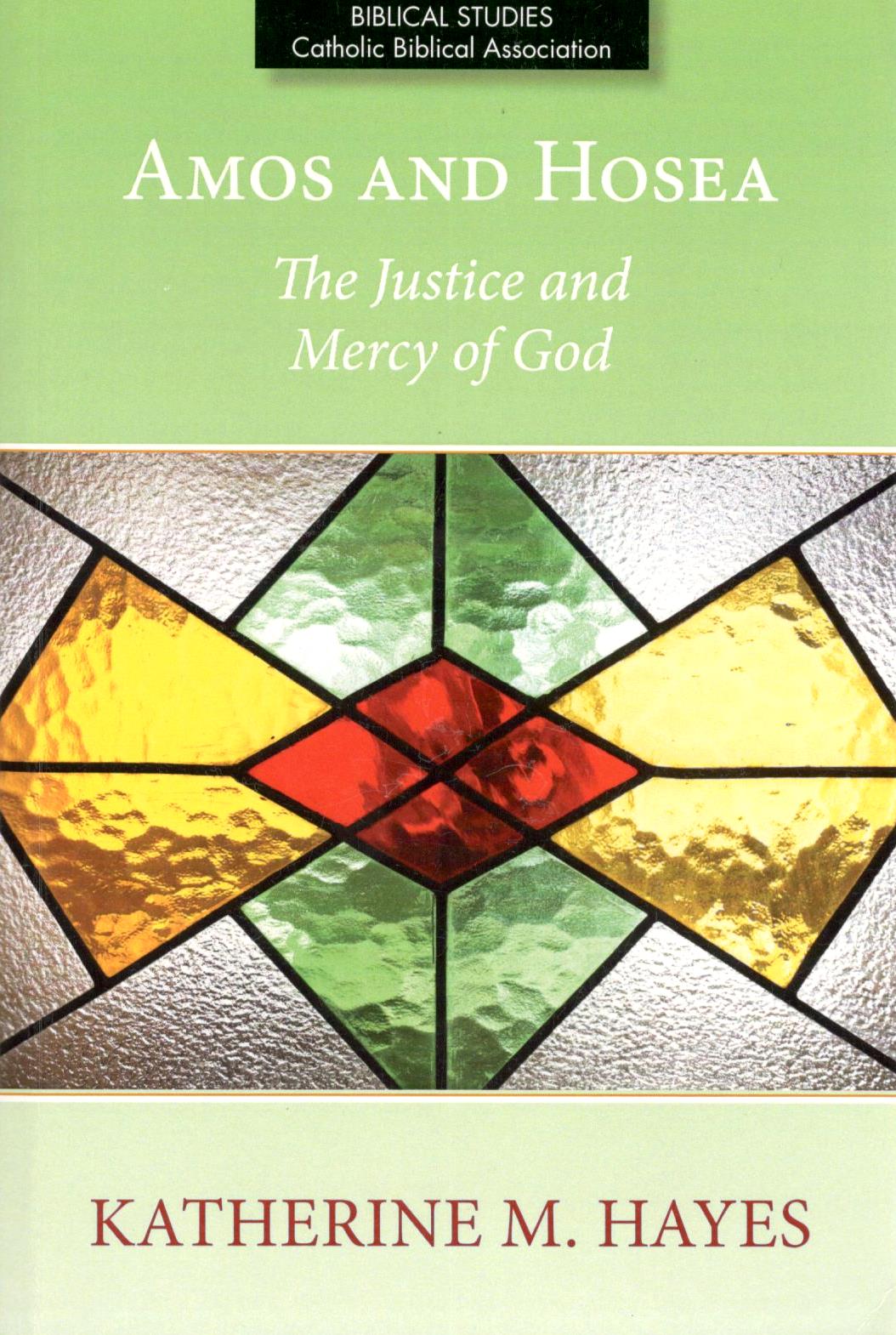 Amos And Hosea: The Justice and Mercy Of God