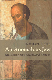 An Anomalous Jew: Paul among Jews, Greeks, and Romans