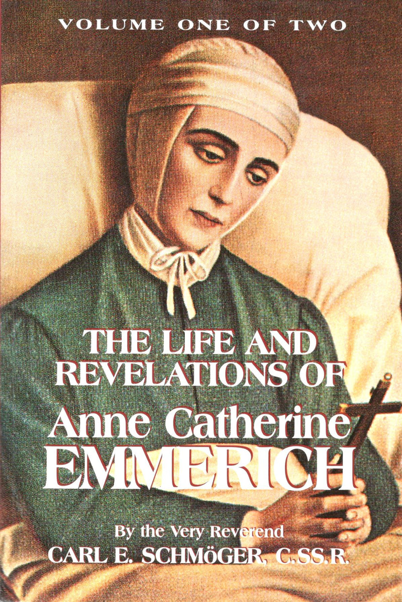 The Life and Revelations of Anne Catherine Emmerich (2 Vol. Set)