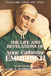 The Life and Revelations of Anne Catherine Emmerich (2 Vol. Set)