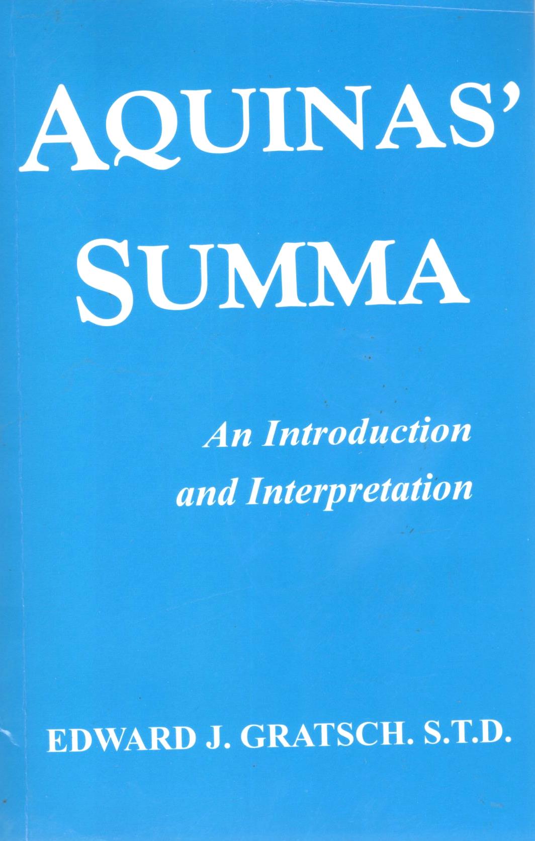 Aquinas' Summa: An Introduction and Interpretation