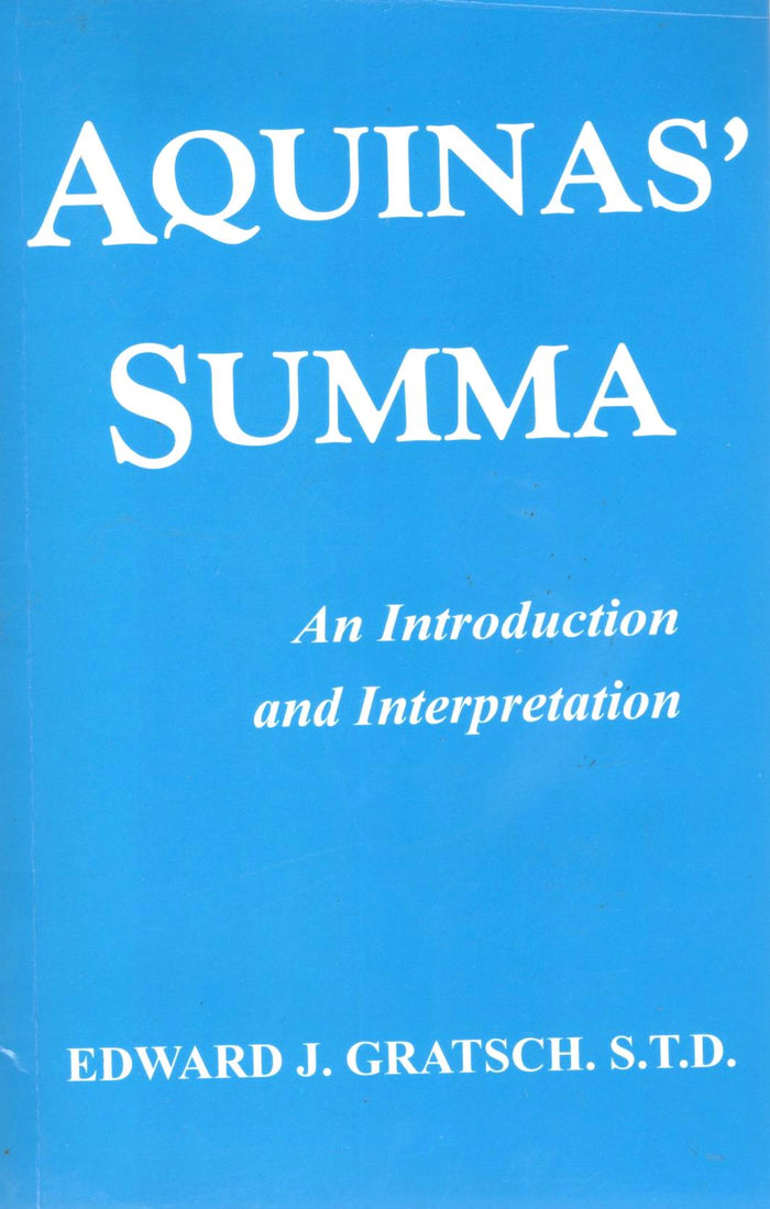 Aquinas' Summa: An Introduction and Interpretation