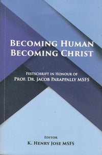 Becoming Human Becoming Christ