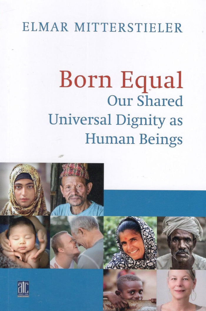 Born Equal: Our Shared Universal Dignity as Human Beings